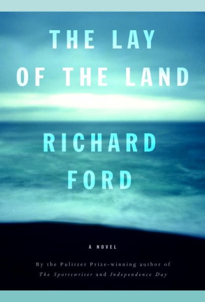 The lay of the land / by Richard Ford.