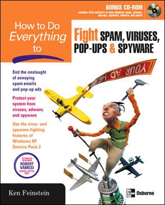 How to do everything to fight spam, viruses, pop-ups and spyware / Ken Feinstein.