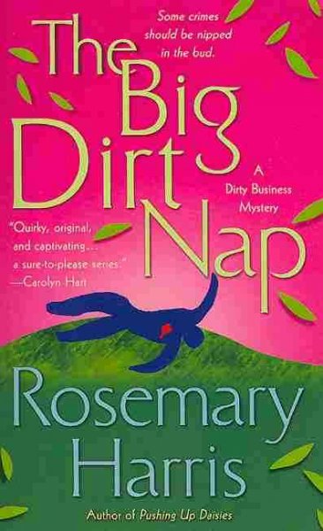 The big dirt nap / Rosemary Harris.