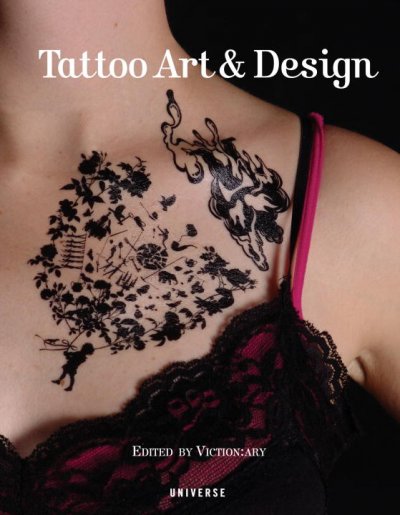 Tattoo art & design / edited by Viction:ary ; [preface by Shirley Surya].