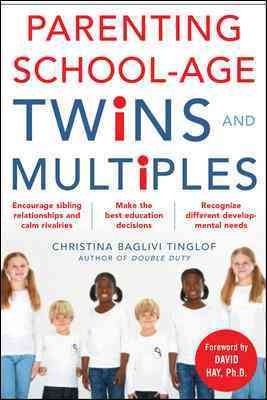 Parenting school-age twins and multiples / Christina Baglivi Tinglof.