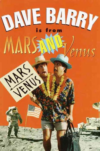 Dave Barry is from Mars and Venus / Dave Barry.