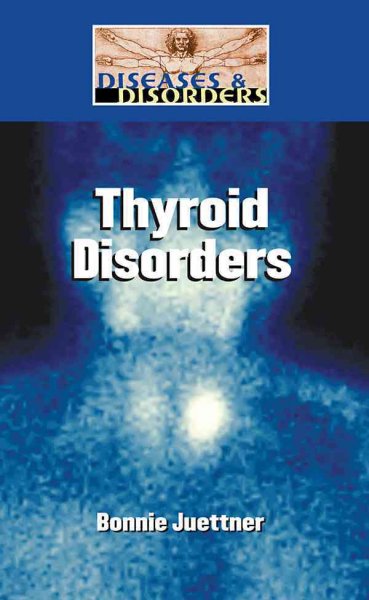 Thyroid disorders / Bonnie Juettner.