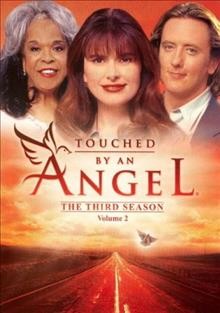 Touched by an angel. The third season, volume 2 / CBS Productions ; Caroline productions ; Moon Water Productions.