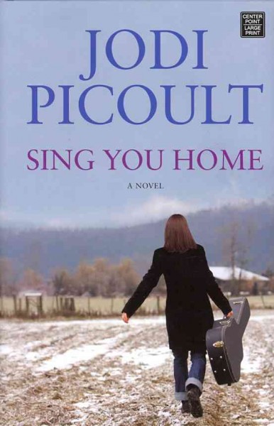 Sing you home / Jodi Picoult.