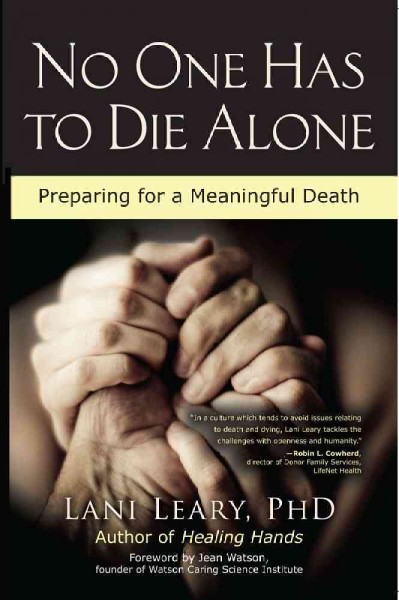 No one has to die alone : preparing for a meaningful death / Lani Leary.