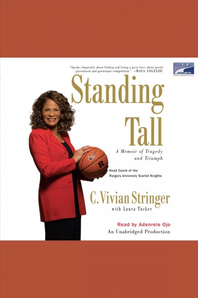 Standing tall [electronic resource] : a memoir of tragedy and triumph / C. Vivian Stringer.