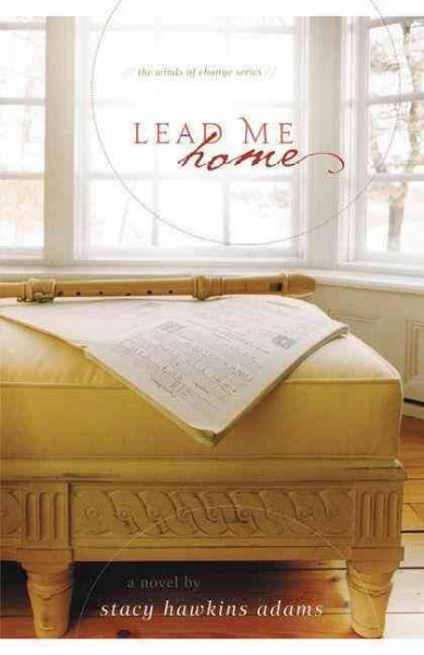 Lead me home : a novel / by Stacy Hawkins Adams.