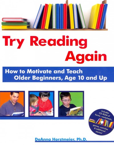 Try reading again : how to motivate and teach older beginners, age 10 and up / DeAnna Horstmeier.