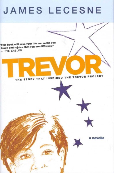 Trevor / text and illustrations by James Lecesne.