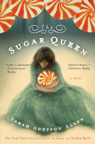 The sugar queen [electronic resource] / Sarah Addison Allen.