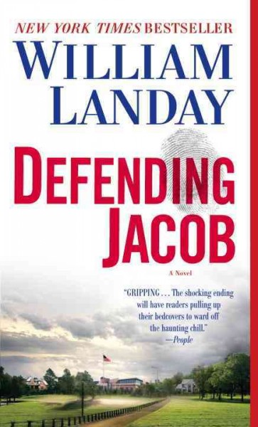 Defending Jacob : a novel / William Landay.