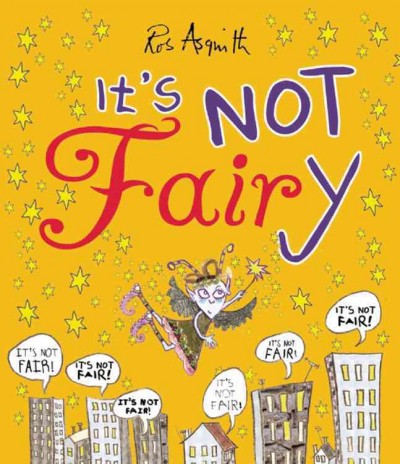 It's not fairy! / Ros Asquith.