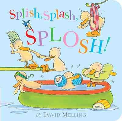 Splish, splash, splosh! / by David Melling.