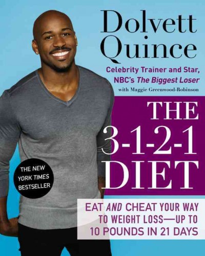 The 3-1-2-1 diet : eat and cheat your way to weight loss--up to 10 pounds in 21 days / Dolvett Quince.