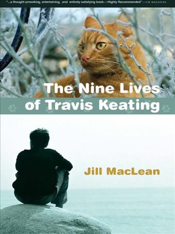 The nine lives of Travis Keating / Jill MacLean.