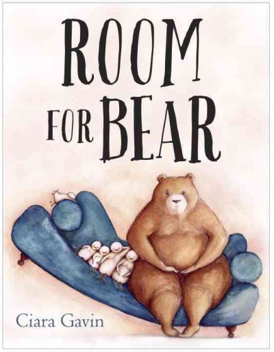 Room for Bear / written and illustrated by Ciara Gavin.