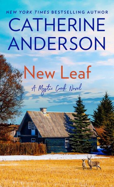 New leaf :  a Mystic Creek novel / Catherine Anderson.