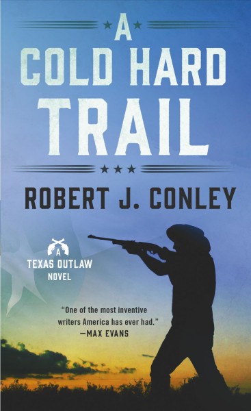 A cold hard trail / Robert J. Conley.