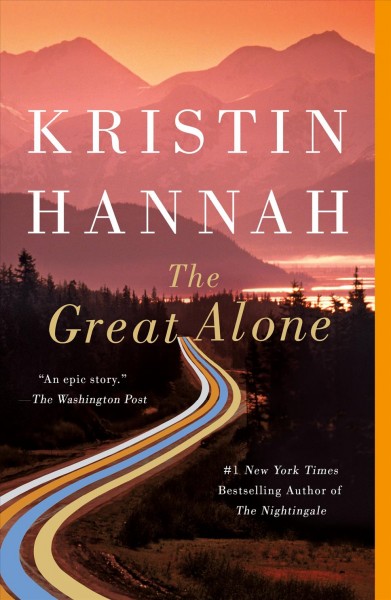 The great alone / Kristin Hannah.