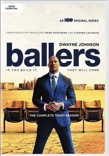 Ballers. The complete third season / created by Steve Levinson.