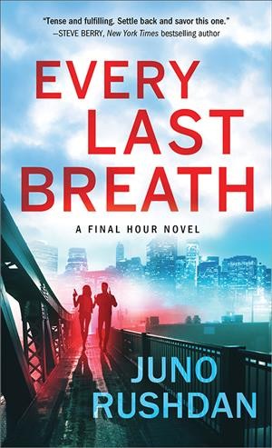 Every last breath / Juno Rushdan.