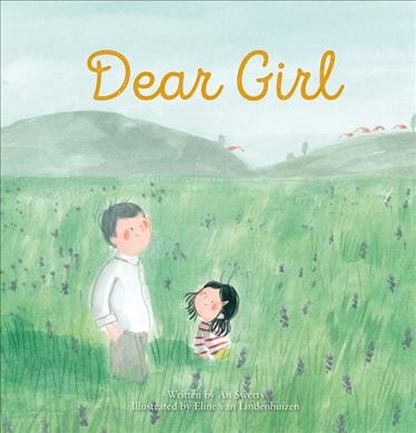 Dear girl / written by An Swerts ; illustrated by Eline van Lindenhuizen.