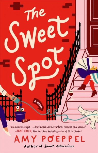 The sweet spot : a novel / Amy Poeppel.