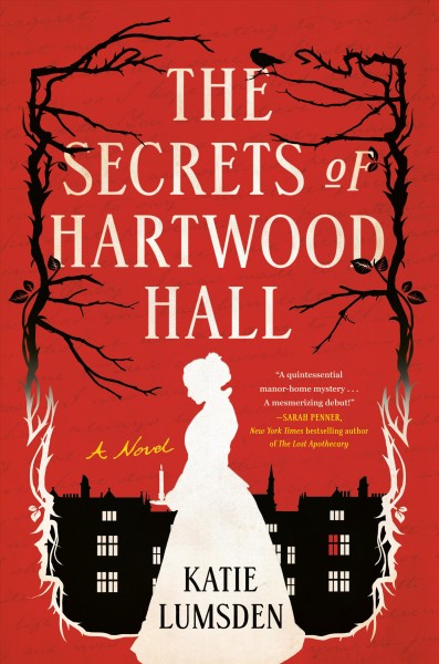 The secrets of Hartwood Hall : a novel / Katie Lumsden.