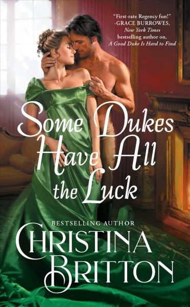 Some dukes have all the luck / Christina Britton.