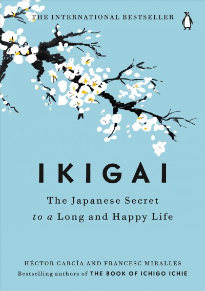 Ikigai [electronic resource] : The japanese secret to a long and happy life. H©♭ctor Garc©Ưa.