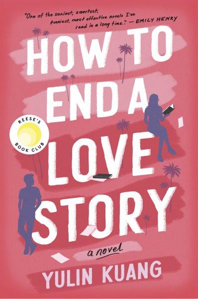 How to end a love story : a novel / Yulin Kuang.