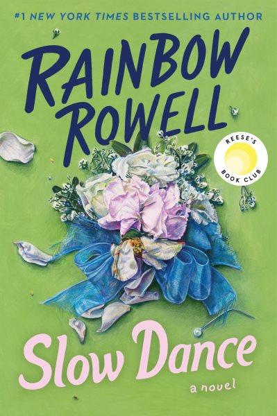 Slow dance : a novel / Rainbow Rowell