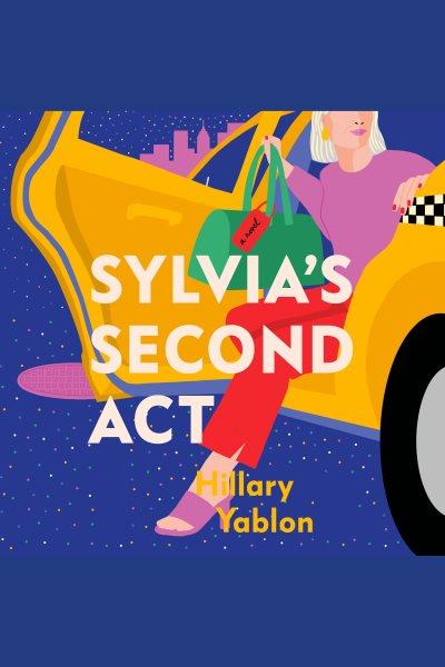 Sylvia's second act [electronic resource] : A novel. Hillary Yablon.