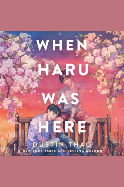 When Haru was here / Duston Thao.