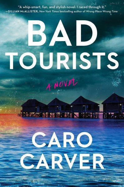 Bad tourists / Caro Carver.