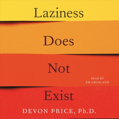 Laziness does not exist / Devon Price.