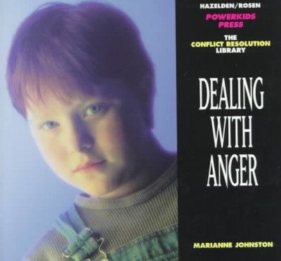 Dealing with anger / Marianne Johnston.