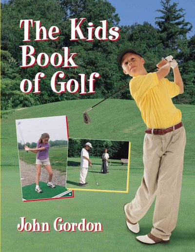 The Kids book of golf / John Gordon.