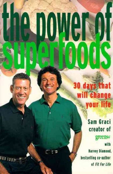 The power of superfoods : [30 days that will change your life] / Sam Graci.