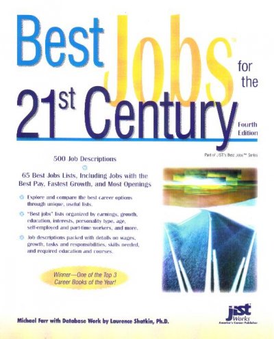 Best jobs for the 21st century / Michael Farr ; with database work by Laurence Shatkin.