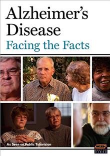 Alzheimer's disease: facing the facts [videorecording].