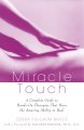 Miracle touch : a complete guide to hands-on therapies that have the amazing ability to heal / Debra Fulghum Bruce ; foreword by Dolores Krieger. Cover Image