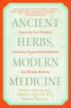 Ancient herbs, modern medicine : improving your health by combining Chinese herbal medicine and Western medicine  Cover Image