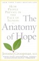 Go to record The anatomy of hope : how people prevail in the face of il...