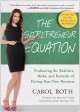 The entrepreneur equation evaluating the realities, risks, and rewards of owning your own business  Cover Image
