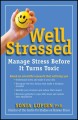 Well stressed : how you can manage stress before it turns toxic  Cover Image