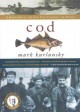 Cod : a biography of the fish that changed the world  Cover Image