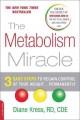 The metabolism miracle : 3 easy steps to regain control of your weight-- permanently  Cover Image
