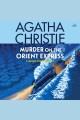 Murder on the Orient Express : a Hercule Poirot mystery  Cover Image